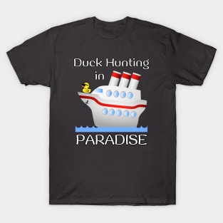 Duck Hunting in Paradise T-Shirt